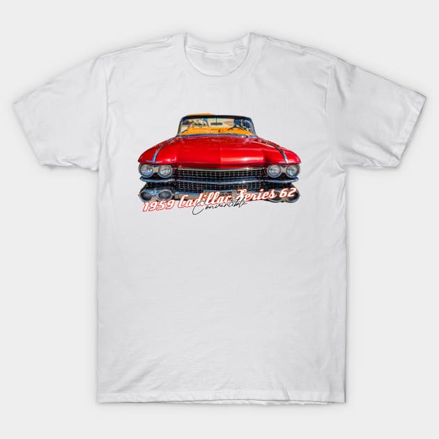 1959 Cadillac Series 62 Convertible T-Shirt by Gestalt Imagery